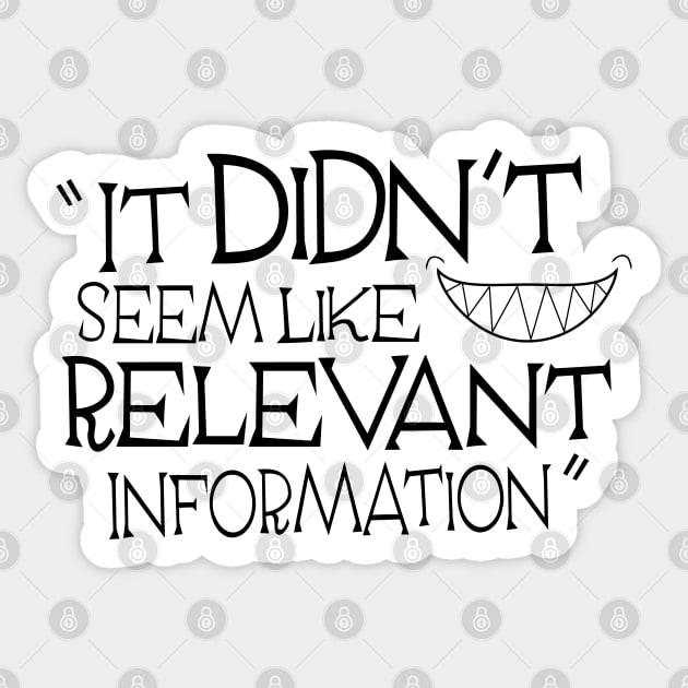 It Didn't Seem Like Relevant Information Sticker by AoD